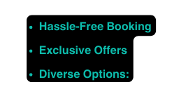 Hassle Free Booking Exclusive Offers Diverse Options